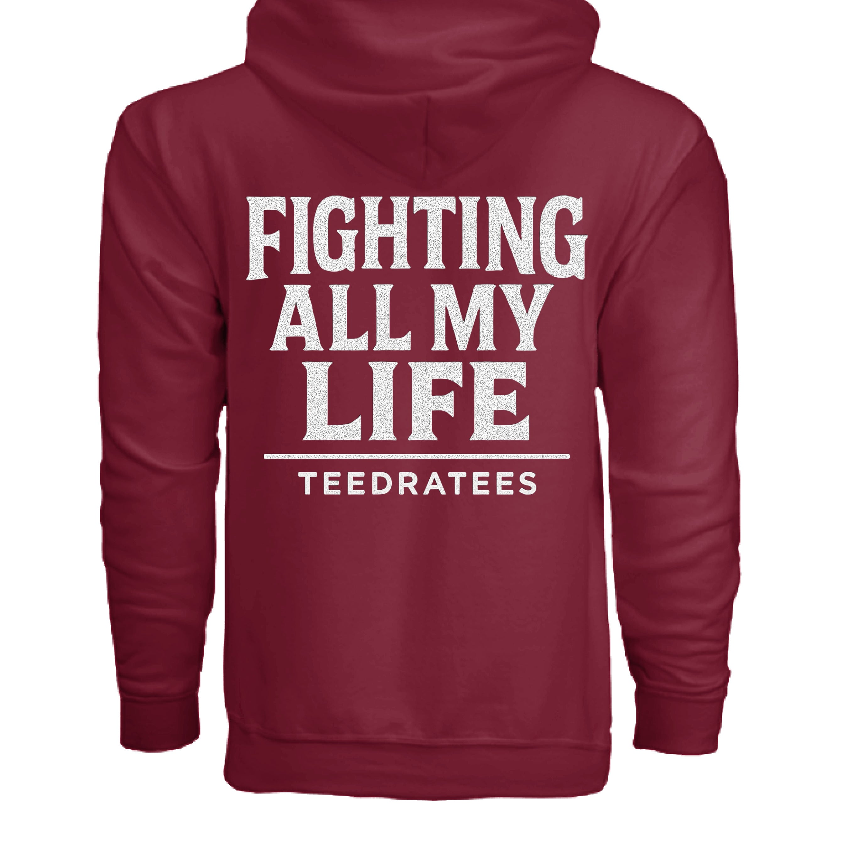 Fighting all my life zip hoodie - TEEDRA