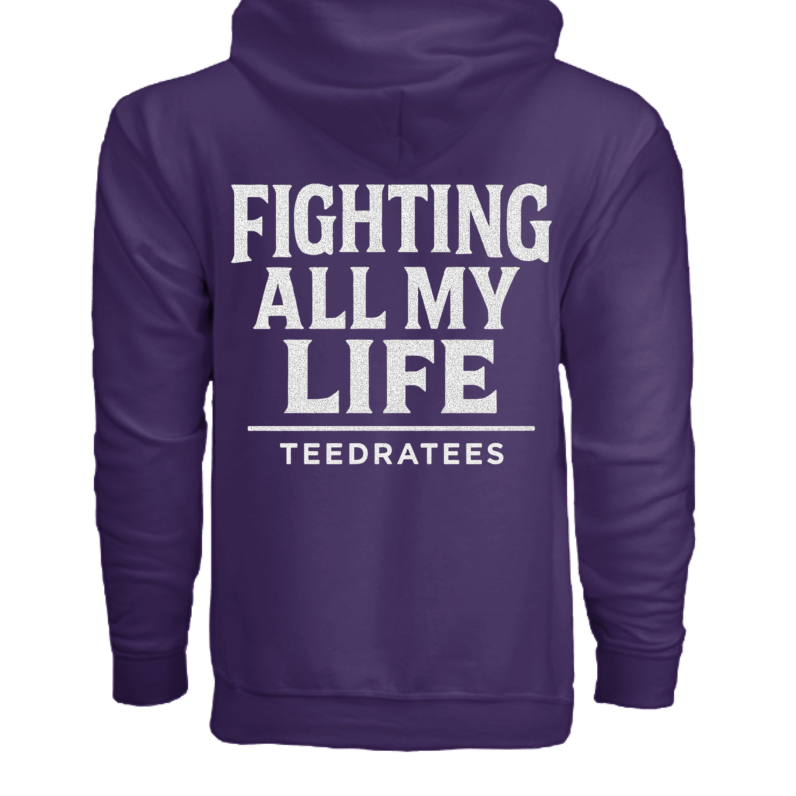 Fighting all my life zip hoodie - TEEDRA