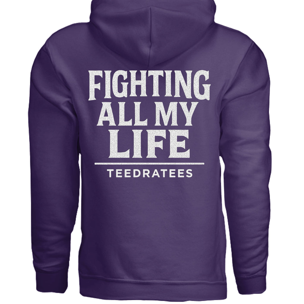 Fighting all my life zip hoodie - TEEDRA