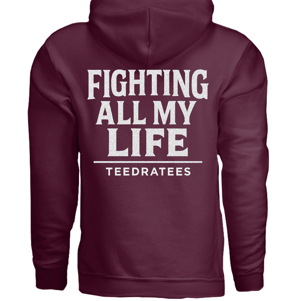 Fighting all my life zip hoodie - TEEDRA