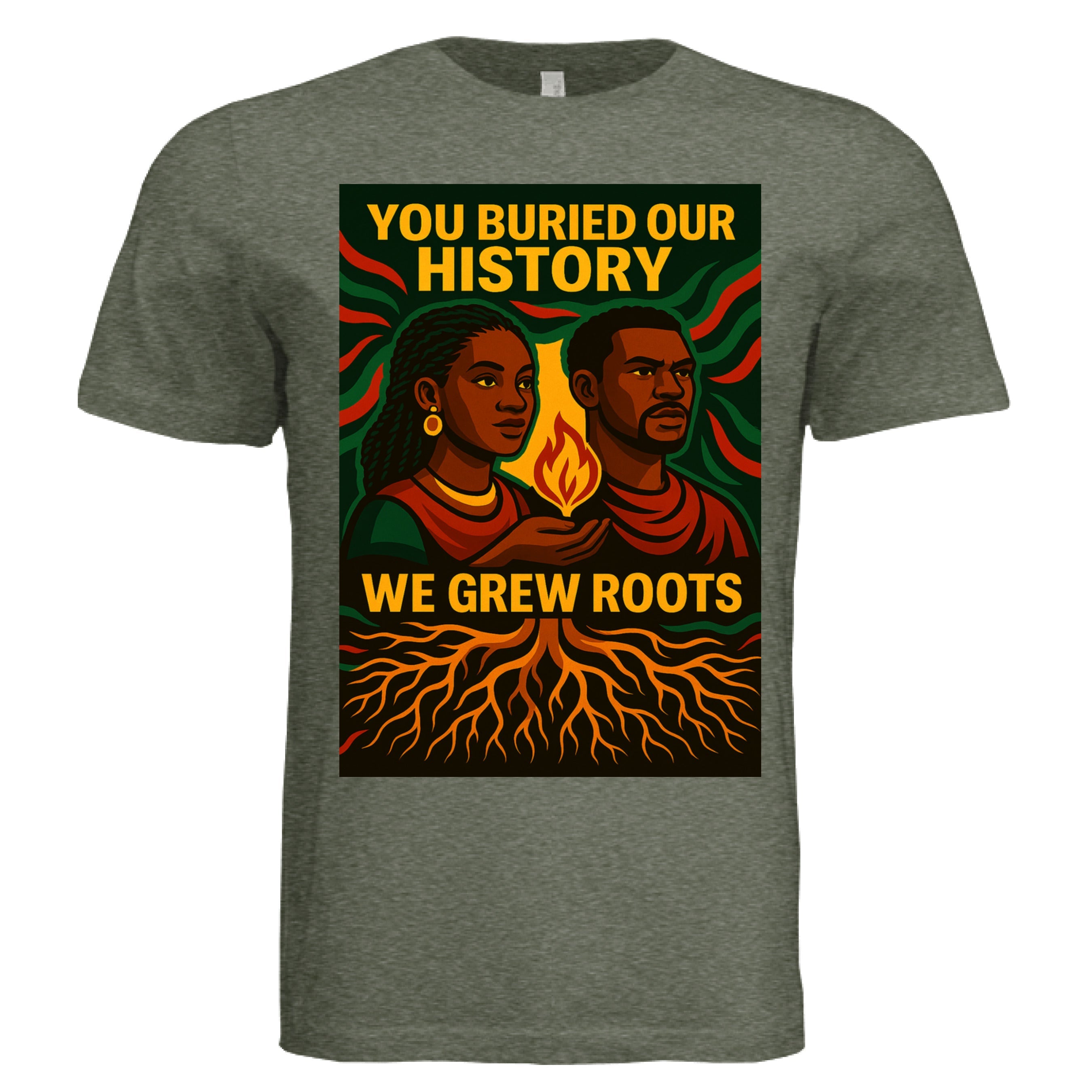 You Buried Our History We Grew Roots - TEEDRA