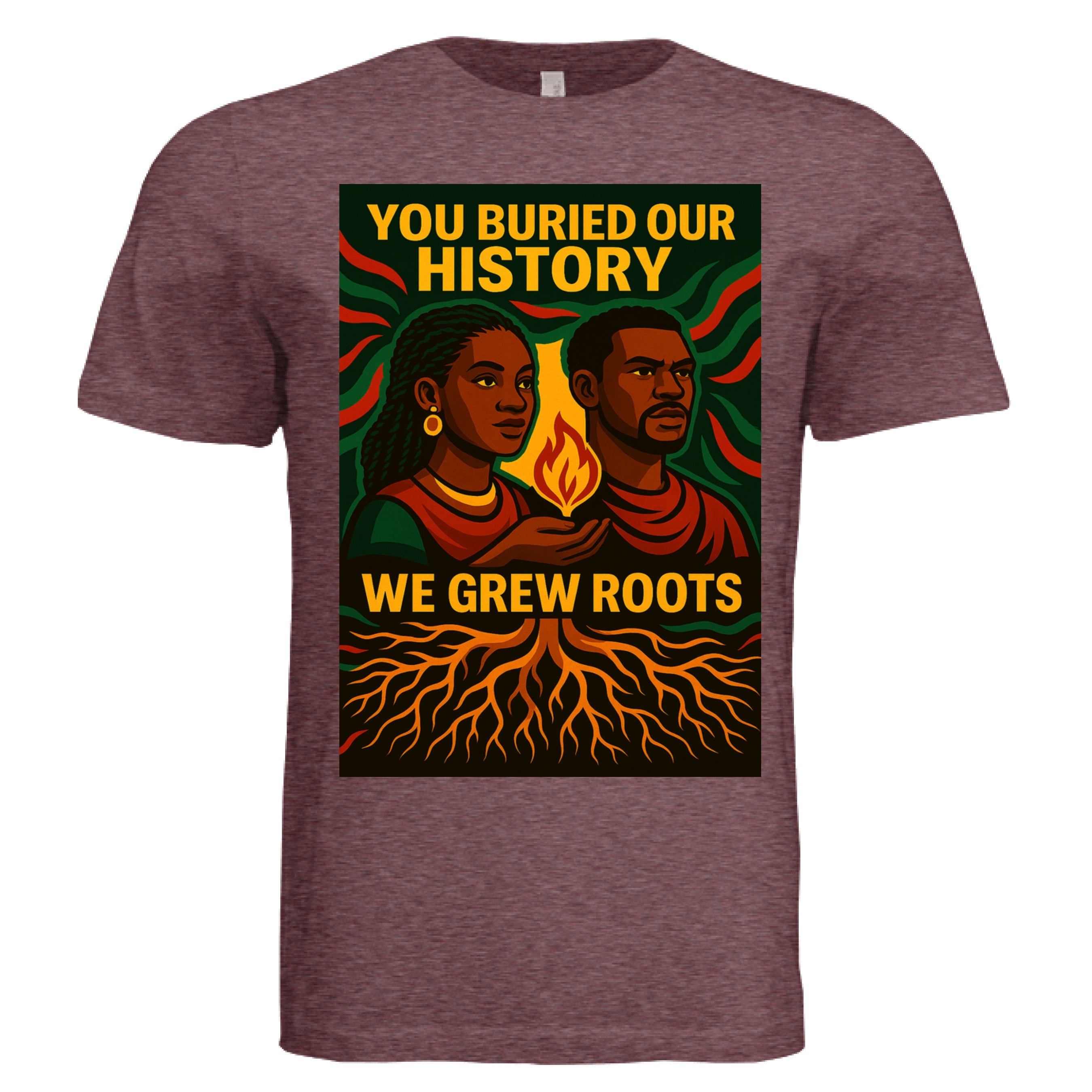 You Buried Our History We Grew Roots - TEEDRA