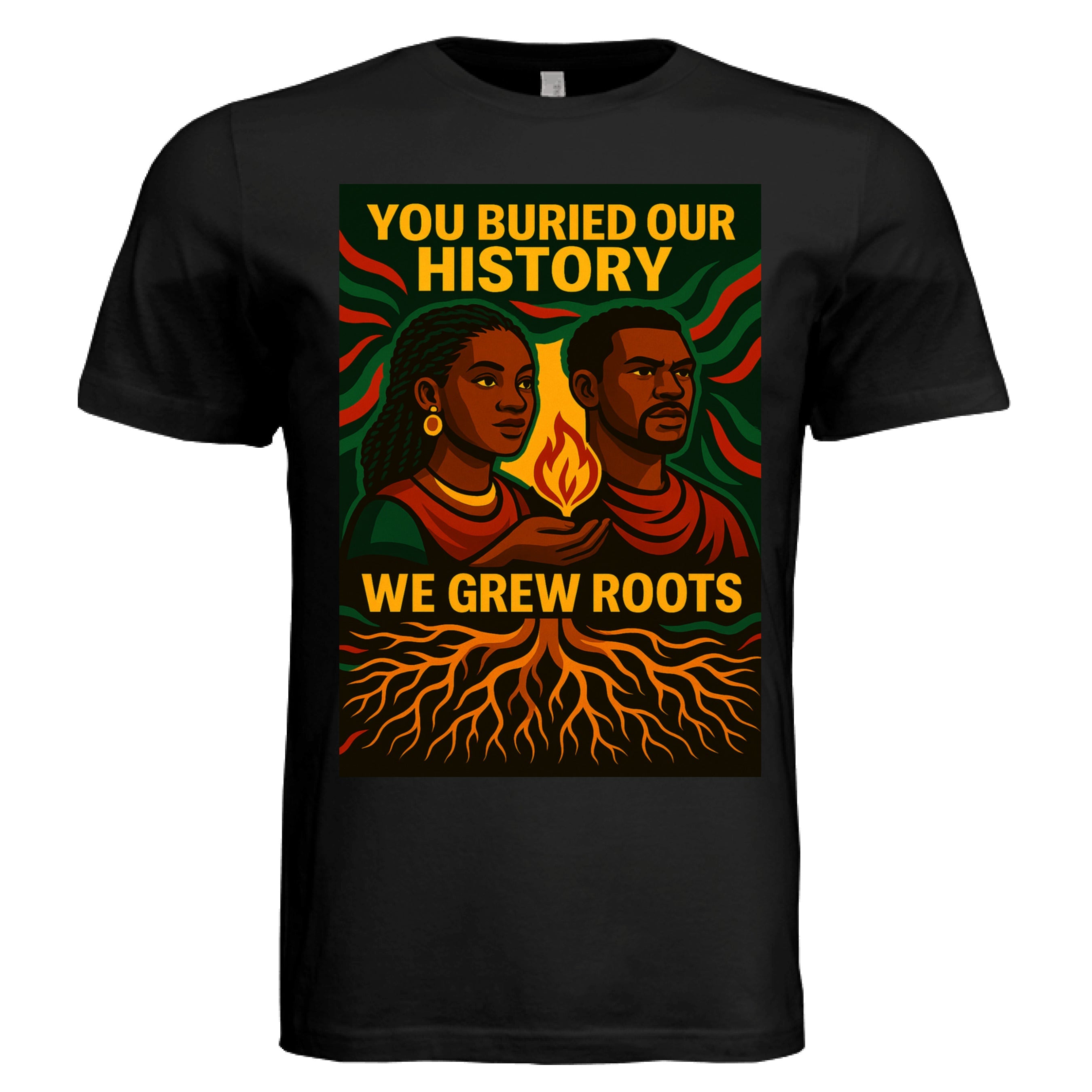 You Buried Our History We Grew Roots - TEEDRA