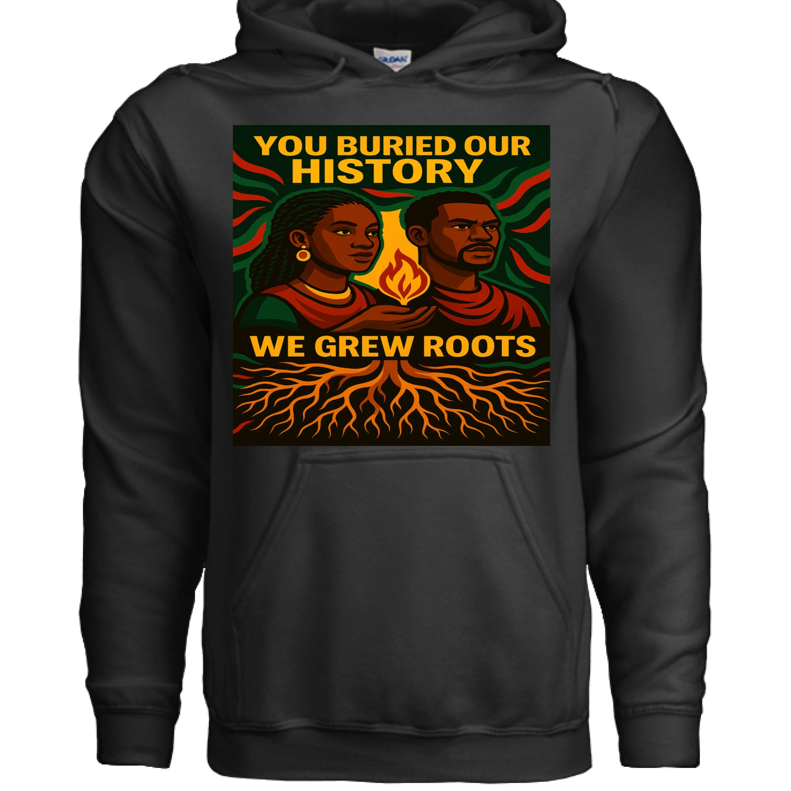 You Buried Our History We Grew Roots Hoodie - TEEDRA
