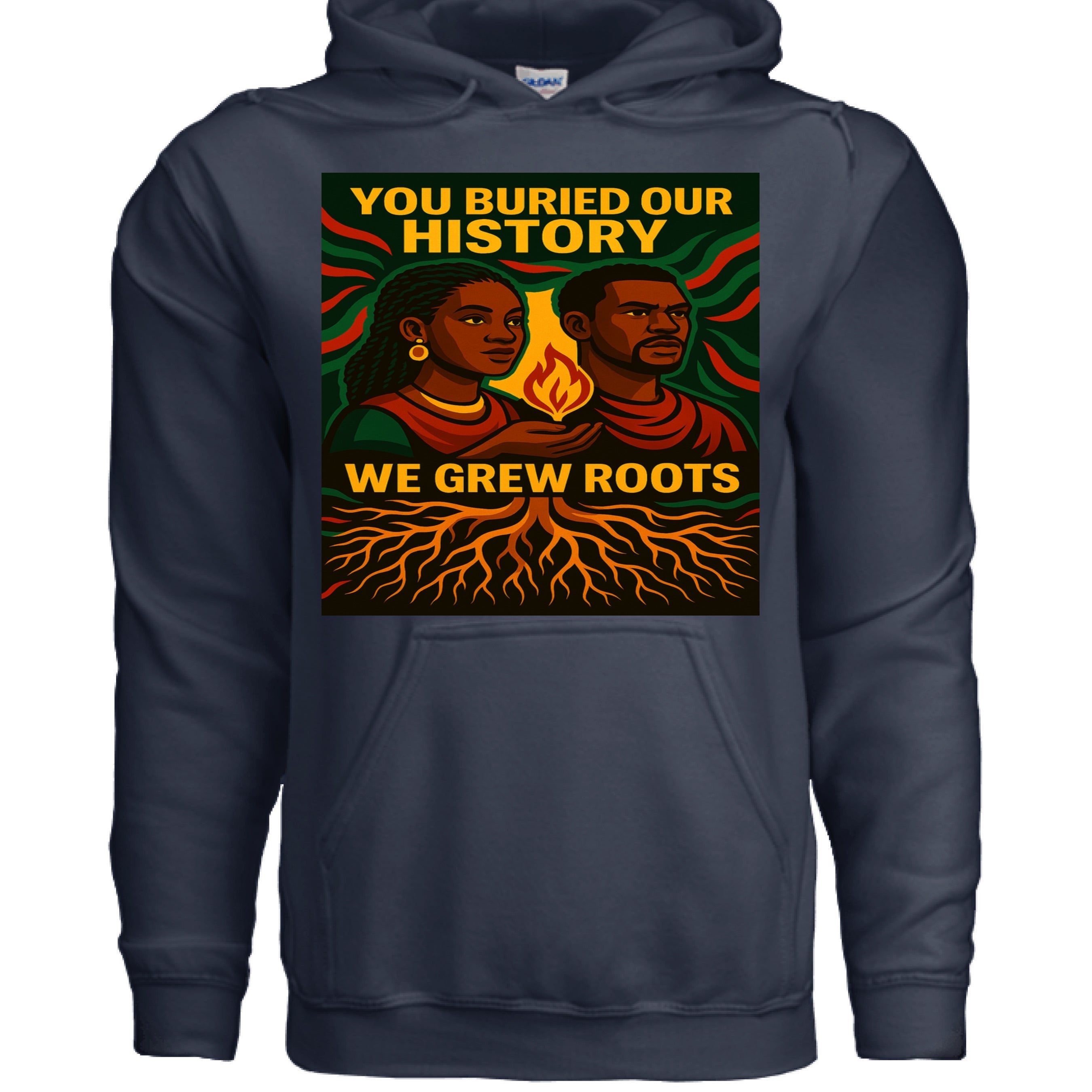 You Buried Our History We Grew Roots Hoodie - TEEDRA