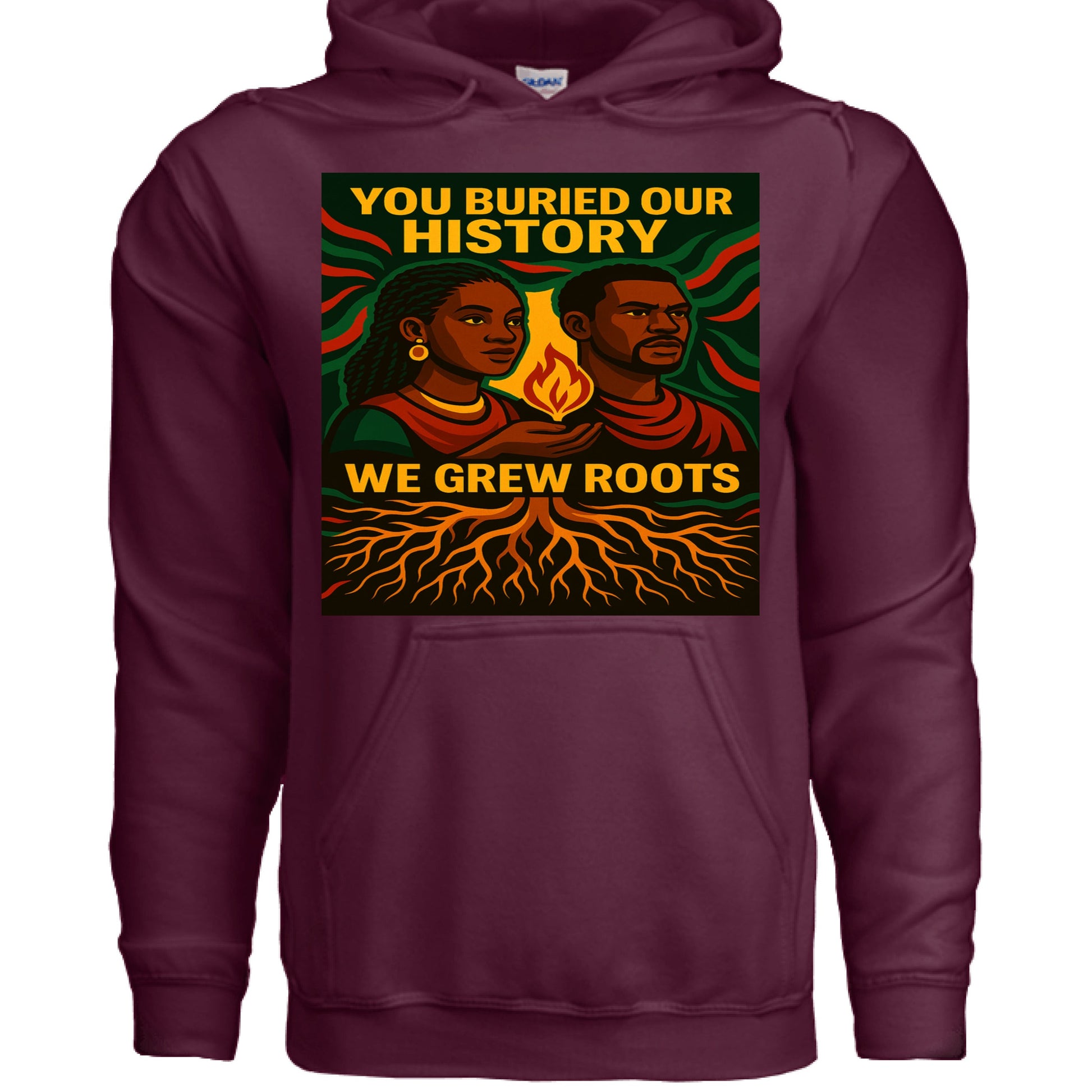 You Buried Our History We Grew Roots Hoodie - TEEDRA